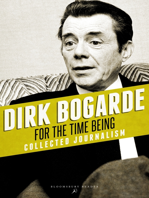 Title details for For the Time Being by Dirk Bogarde - Available